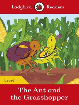 cover image of Ladybird Readers Level 1--The Ant and the Grasshopper (ELT Graded Reader)